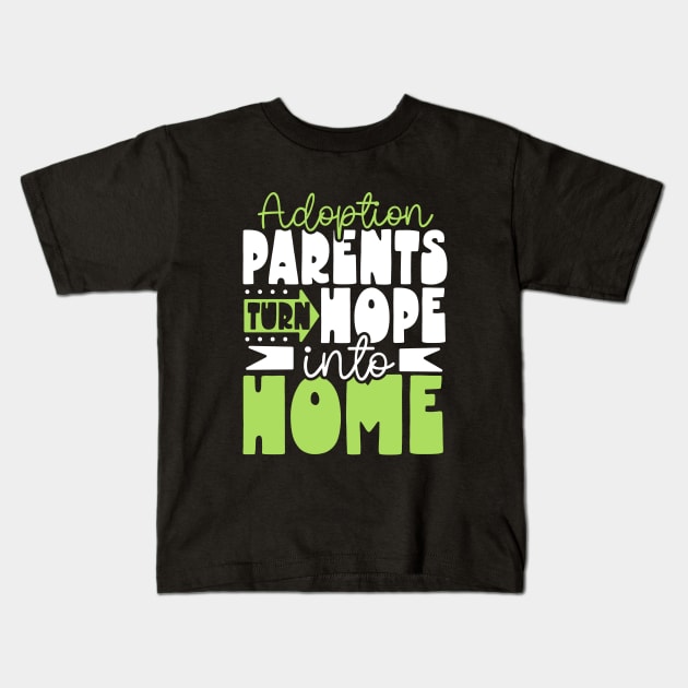 Hope becomes home - adoption parents Kids T-Shirt by Modern Medieval Design